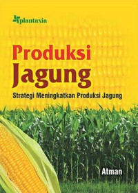 Image of Produksi Jagung Strategi Meningkatkan Produksi Jagung
