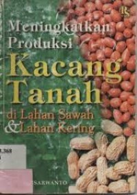 Image of Meningkatkan Produksi Kacang Tanah di Lahan Sawah & Lahan Kering